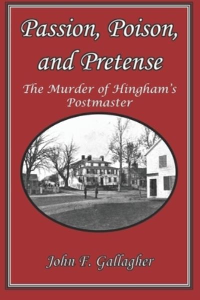 Passion, Poison, and Pretense - John F Gallagher - Książki - Riverhaven Books - 9781951854140 - 2 października 2020