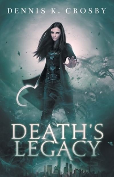 Cover for Dennis K Crosby · Death's Legacy (Paperback Book) (2020)