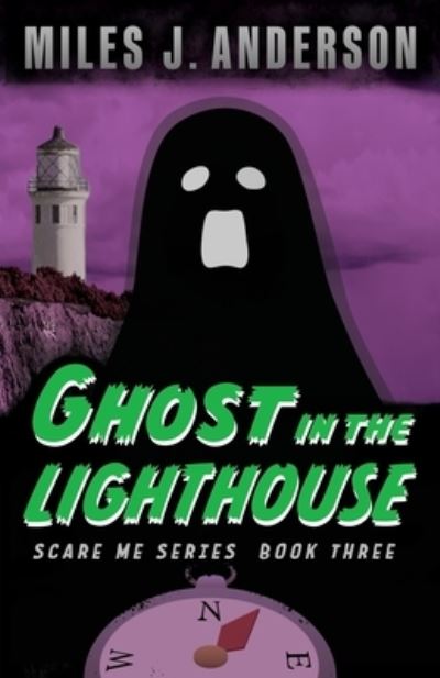 Cover for Miles J. Anderson · Ghost in the Lighthouse (Book) (2021)