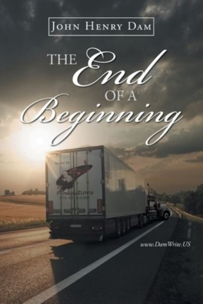 Cover for John Henry Dam · The End Of A Beginning (Paperback Book) (2020)
