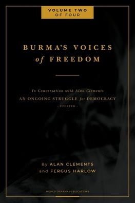 Cover for Fergus Harlow · Burma's Voices of Freedom in Conversation with Alan Clements, Volume 2 of 4 (Taschenbuch) (2020)