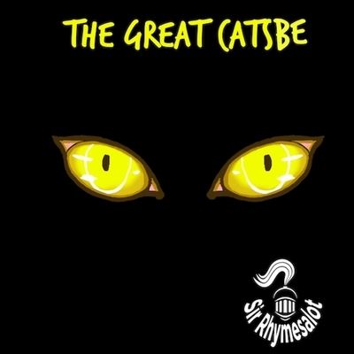 Cover for Sir Rhymesalot · The Great Catsbe: These cats are deep (Paperback Book) (2022)