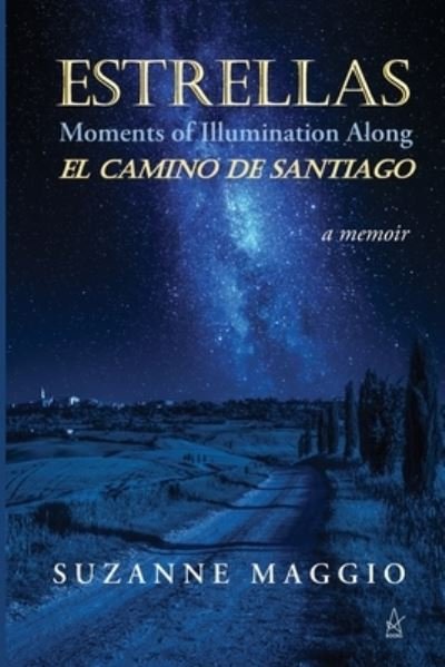Cover for Suzanne Maggio · Estrellas: Moments of Illumination Along El Camino de Santiago (Pocketbok) (2021)