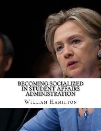 Cover for William Hamilton · Becoming Socialized in Student Affairs Administration (Pocketbok) (2017)