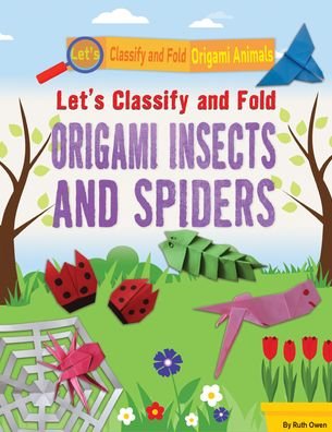 Cover for Ruth Owen · Let's Classify and Fold Origami Insects and Spiders (Paperback Book) (2022)
