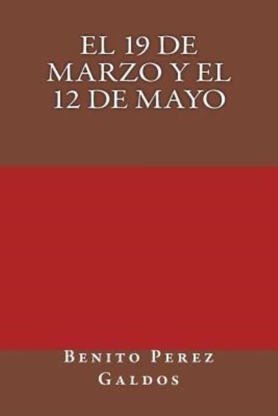 Cover for Benito Perez Galdos · El 19 de Marzo Y El 12 de Mayo (Paperback Book) (2017)