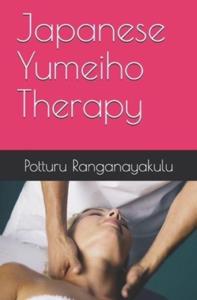 Cover for Potturu Ranganayakulu · Japanese Yumeiho Therapy (Paperback Book) (2019)