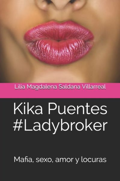 Cover for Lilia Magdalena Saldana Villarreal · Kika Puentes #Ladybroker (Book) (2018)