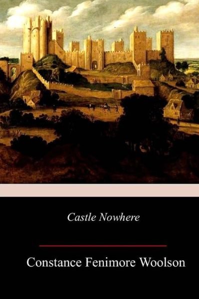 Cover for Constance Fenimore Woolson · Castle Nowhere (Paperback Bog) (2017)