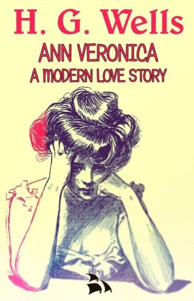 Cover for H. G. Wells · Ann Veronica a modern love story (Paperback Book) (2018)