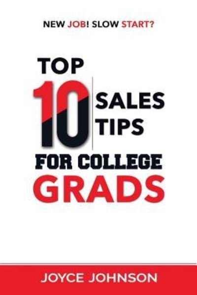 Cover for Joyce Johnson · Top 10 Sales Tips For College Grads (Pocketbok) (2018)
