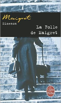 La Folle De Maigret - G. Simenon - Książki - Livre de Poche - 9782253142140 - 13 listopada 1997