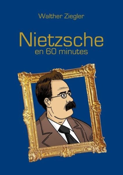 Cover for Ziegler · Nietzsche en 60 minutes (Book) (2019)