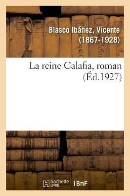 Cover for Vicente Blasco Ibanez · La Reine Calafia, Roman (Taschenbuch) (2018)