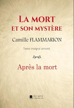 La mort et son mystre - Camille Flammarion - Bücher - AUTRE LIBRAIRIE - 9782491445140 - 23. Januar 2020