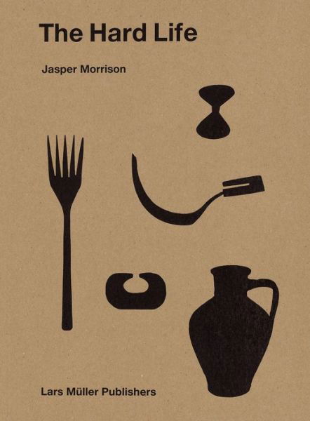Cover for Jasper Morrison · Hard Life (Hardcover Book) (2017)
