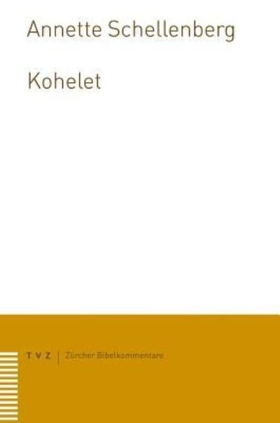 Cover for Annette Schellenberg · Kohelet (Zurcher Bibelkommentare. Altes Testament) (German Edition) (Paperback Book) [German edition] (2013)