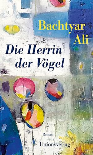 Cover for Bachtyar Ali · Die Herrin der Vögel (Book) (2024)