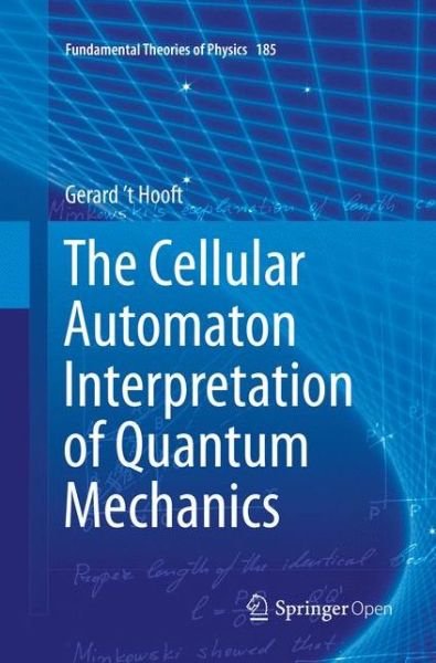 The Cellular Automaton Interpretation of Quantum Mechanics - Fundamental Theories of Physics - Gerard 't Hooft - Bøker - Springer International Publishing AG - 9783319823140 - 22. april 2018