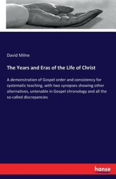 Cover for David Milne · The Years and Eras of the Life of Christ (Paperback Book) (2017)