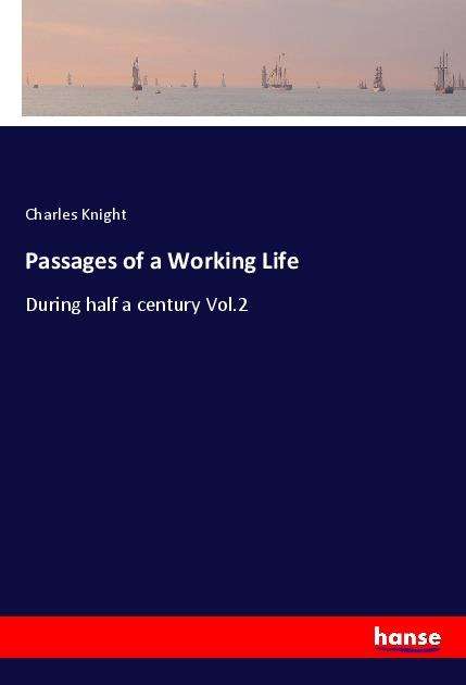 Cover for Knight · Passages of a Working Life (Buch)