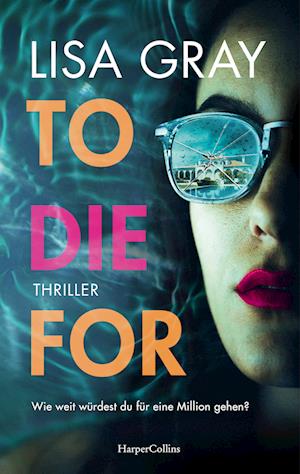 Cover for Lisa Gray · To Die For (Buch) (2024)