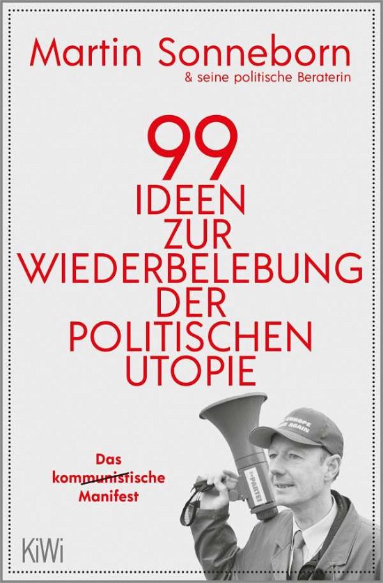 Cover for Martin Sonneborn · 99 Ideen zur Wiederbelebung der politischen Utopie (Taschenbuch) (2021)