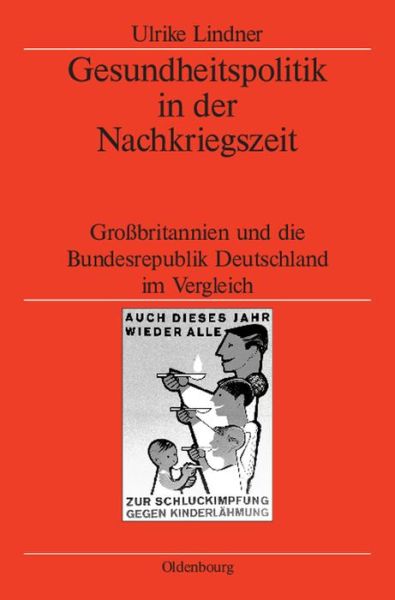 Cover for Ulrike Lindner · Gesundheitspolitik in Der Nachkriegszeit: Großbritannien Und Die Bundesrepublik Deutschland Im Vergleich (Veröffentlichungen Des Deutschen ... Historical Institute London) (German Edition) (Book) [German edition] (2004)