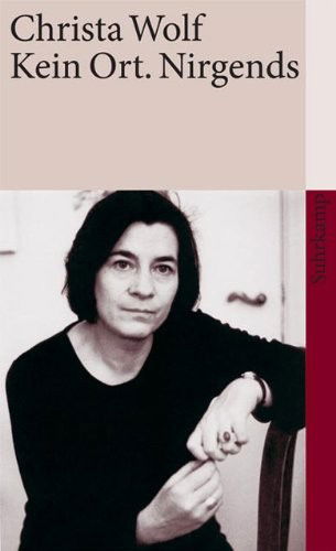 Kein Ort, nirgends - Christa Wolf - Books - Suhrkamp Verlag - 9783518459140 - September 1, 2007