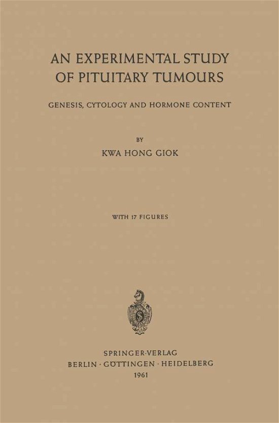 Cover for Hong Giok Kwa · An Experimental Study of Pituitary Tumours: Genesis, Cytology and Hormone Content (Taschenbuch) [1961 edition] (1961)