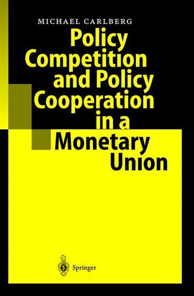 Cover for Michael Carlberg · Policy Competition and Policy Cooperation in a Monetary Union (Hardcover Book) [2004 edition] (2004)