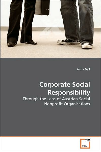 Cover for Anita Dall · Corporate Social Responsibility: Through the Lens of Austrian Social Nonprofit Organisations (Paperback Book) (2010)