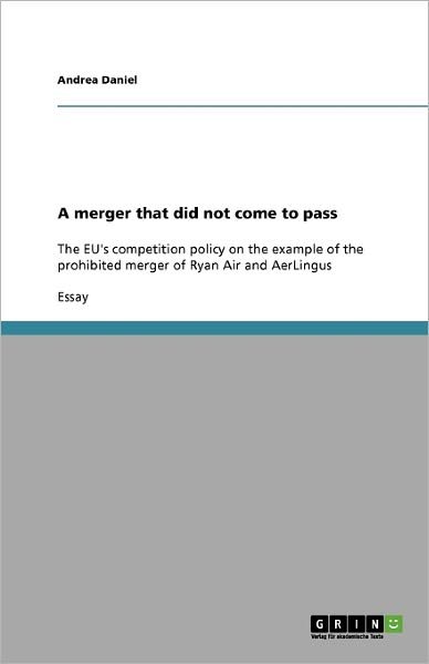 A merger that did not come to pa - Daniel - Bøker - Grin Publishing - 9783640372140 - 14. juli 2009