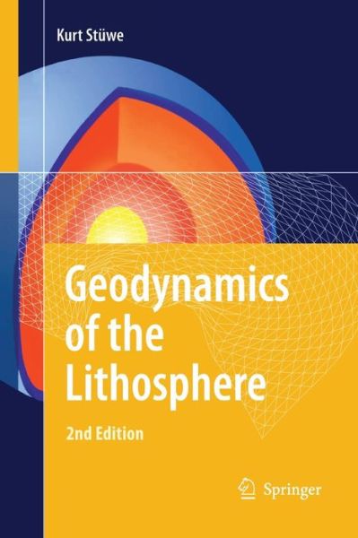 Cover for Kurt Stuwe · Geodynamics of the Lithosphere: An Introduction (Taschenbuch) [2nd ed. 2007 edition] (2014)