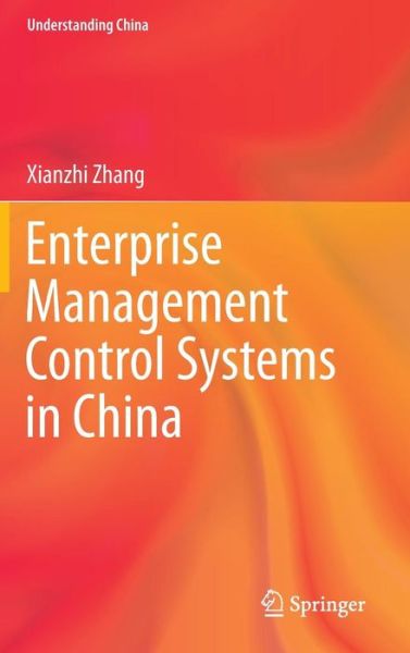 Cover for Xianzhi Zhang · Enterprise Management Control Systems in China - Understanding China (Hardcover Book) [2014 edition] (2014)