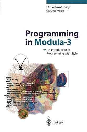 Cover for Laszlo Boeszoermenyi · Programming in Modula-3: An Introduction in Programming with Style (Paperback Book) [Softcover reprint of the original 1st ed. 1996 edition] (2011)