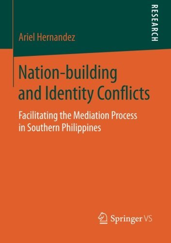 Ariel Hernandez · Nation-building and Identity Conflicts: Facilitating the Mediation Process in Southern Philippines (Paperback Book) [2014 edition] (2014)