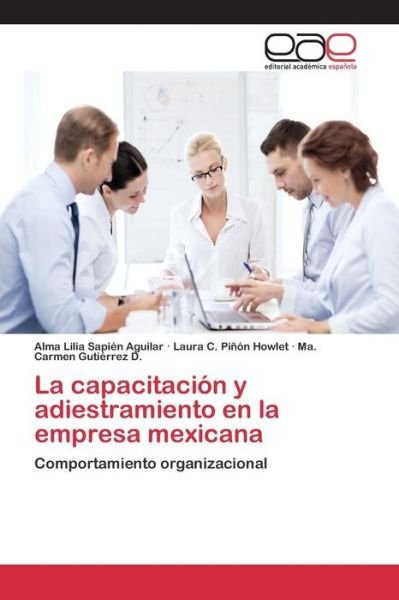 Cover for Sapien Aguilar Alma Lilia · La Capacitacion Y Adiestramiento en La Empresa Mexicana (Paperback Bog) (2015)