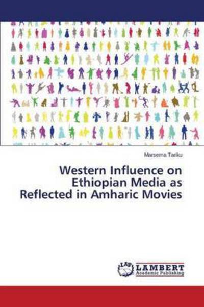 Cover for Tariku Marsema · Western Influence on Ethiopian Media As Reflected in Amharic Movies (Taschenbuch) (2015)