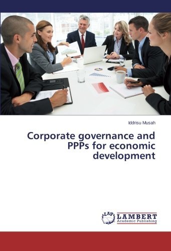 Corporate Governance and Ppps for Economic Development - Iddrisu Musah - Bøger - LAP LAMBERT Academic Publishing - 9783659576140 - 18. juli 2014