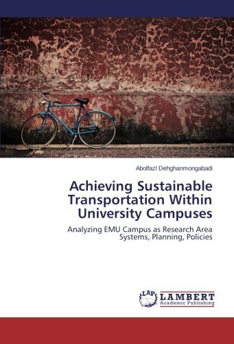 Cover for Dehghanmongabadi Abolfazl · Achieving Sustainable Transportation Within University Campuses (Pocketbok) (2014)