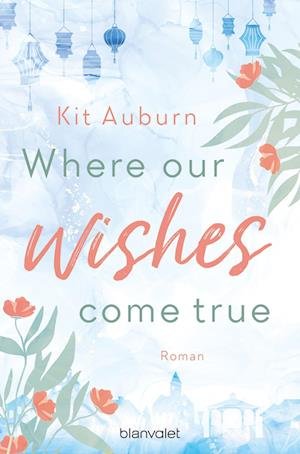 Cover for Kit Auburn · Where our wishes come true (Buch) (2023)