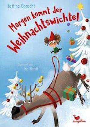 Cover for Bettina Obrecht · Morgen Kommt Der Weihnachtswichtel (Bok)