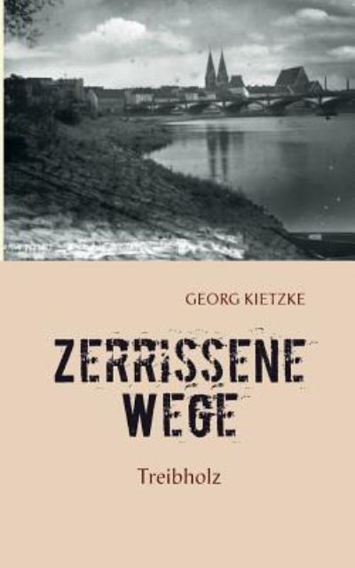 Cover for Georg Kietzke · Zerrissene Wege (Paperback Book) (2017)