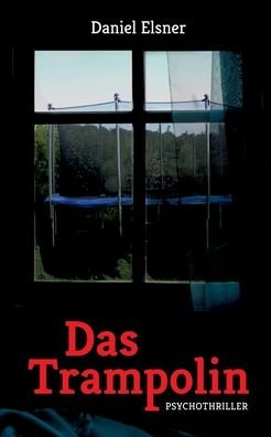 Cover for Elsner · Das Trampolin (Buch) (2020)