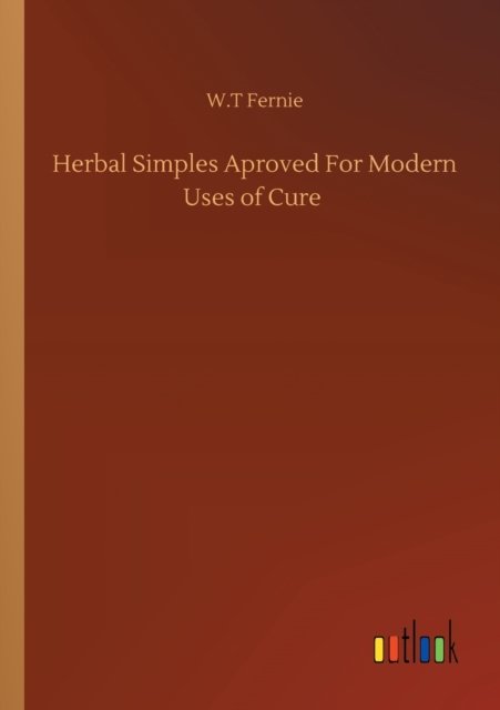 Cover for W T Fernie · Herbal Simples Aproved For Modern Uses of Cure (Paperback Book) (2020)