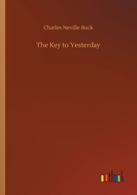 Cover for Charles Neville Buck · The Key to Yesterday (Paperback Book) (2020)