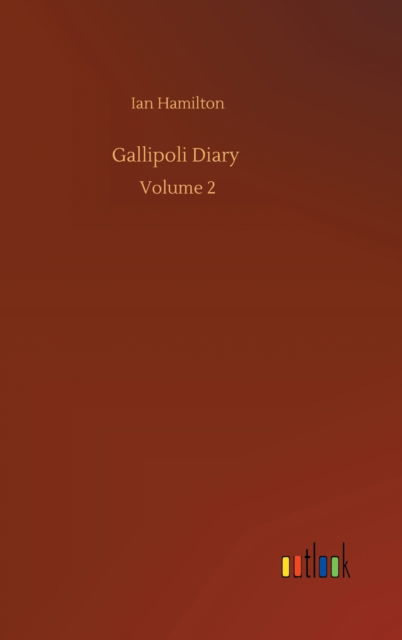 Cover for Ian Hamilton · Gallipoli Diary: Volume 2 (Hardcover Book) (2020)