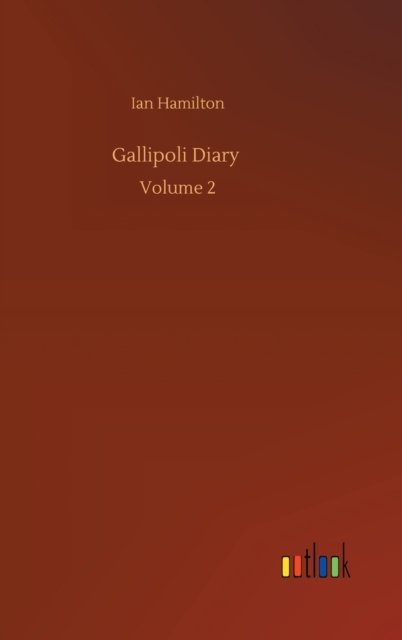 Cover for Ian Hamilton · Gallipoli Diary: Volume 2 (Gebundenes Buch) (2020)