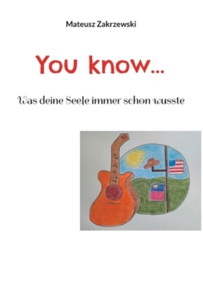 You know - Mateusz Zakrzewski - Livros - Books on Demand - 9783754334140 - 11 de agosto de 2021